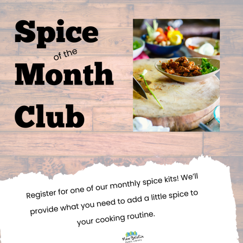 Image Reads "Spice of the Month Club. Register for one of our monthly spice kits! We’ll provide what you need to add a little spice to your cooking routine. " Image also includes picture of cooking ingredients on a counter. 