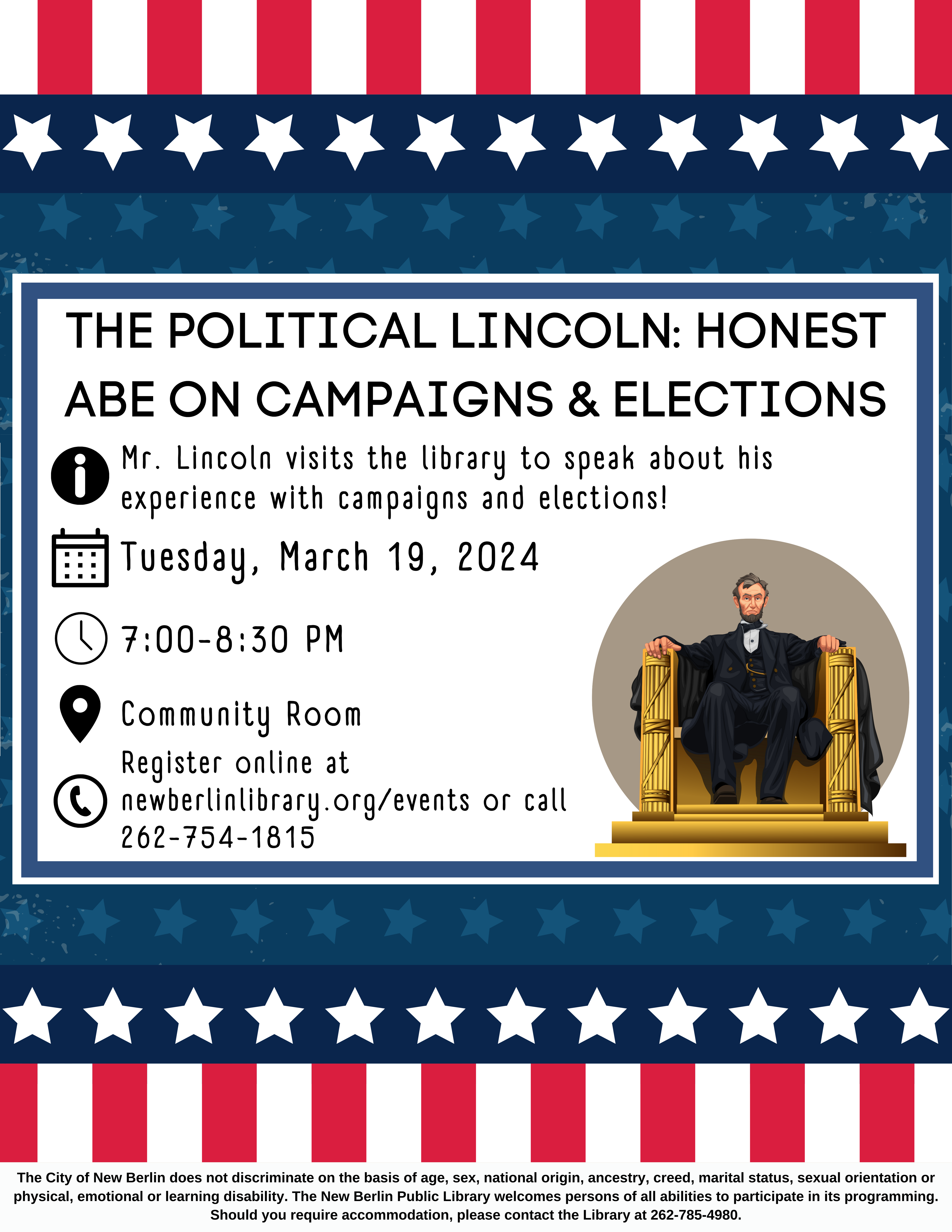 Image of program flyer for "The Political Lincoln" on Tuesday, March 19, 2024 in the NBPL Community Room. Flyer has patriotic decals with an image showing President Abraham Lincoln.