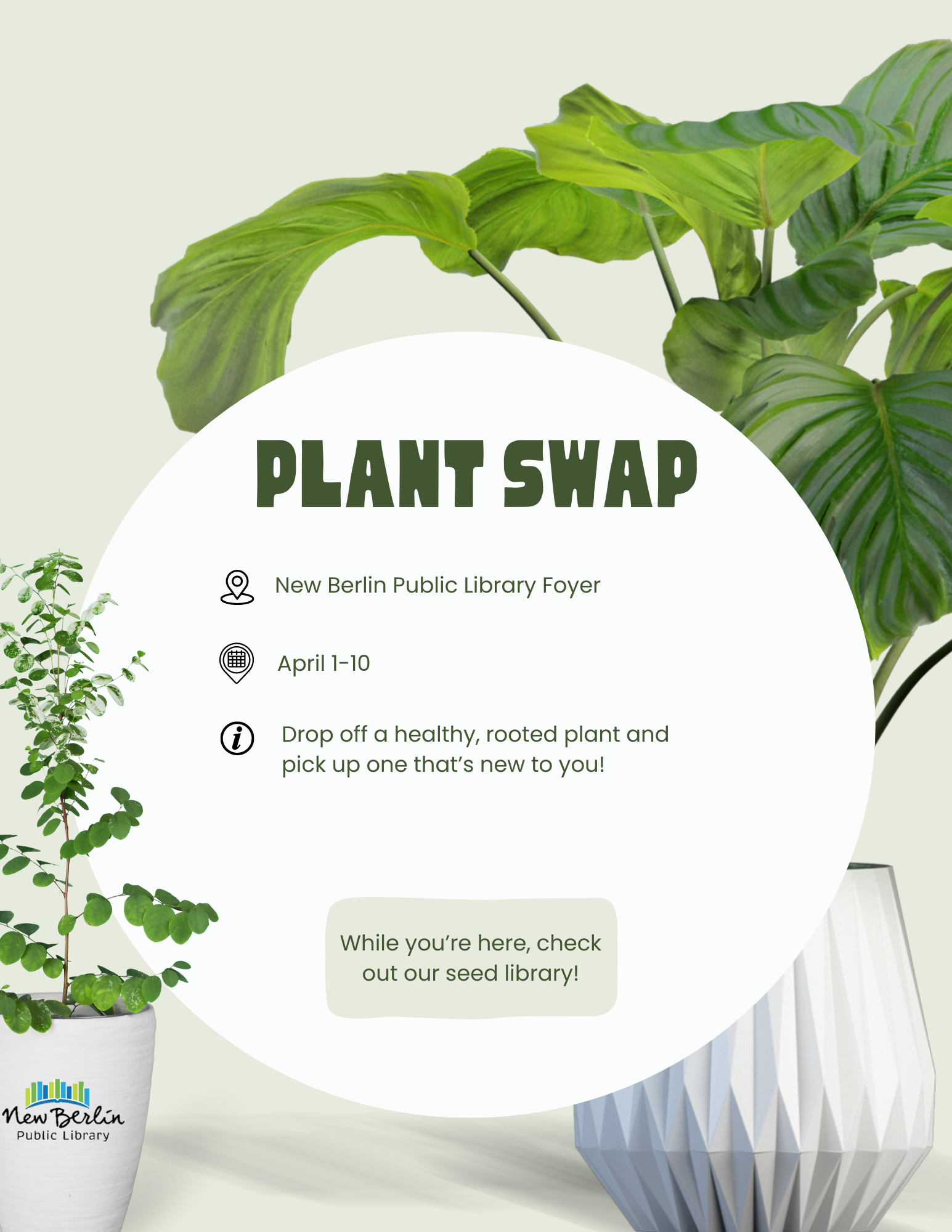 Plant Swap in the library foyer from April 1 to 10. Bring a healthy plant, and swap it for a new one!