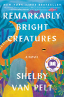 Cover for "Remarkably Bright Creatures"