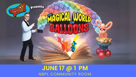 Smarty Pants Presents: The Magical World of Balloons, June17 at 1:00PM, Community Room
