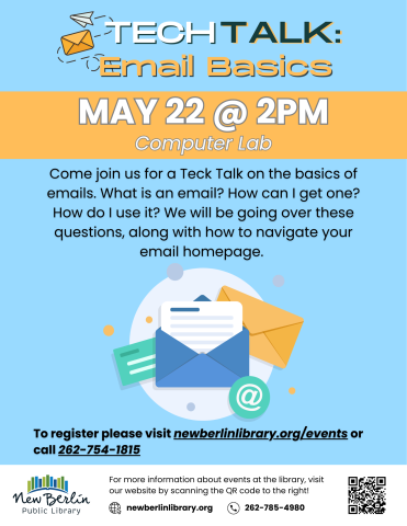 Come join us for a Teck Talk on the basics of emails. What is an email? How can I get one? How do I use it? We will be going over these questions, along with how to navigate your email homepage.