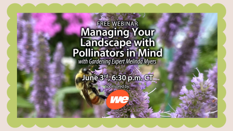 Managing Your Landscape with Pollinators in Mind on June 3rd at 6:30pm.