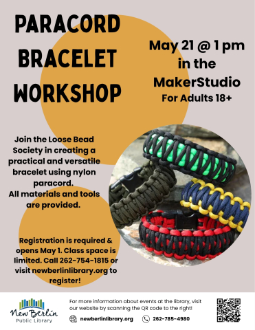 May 21 @ 1 pm in the MakerStudio For Adults 18+. Join the Loose Bead Society in creating a practical and versatile bracelet using nylon paracord.  All materials and tools are provided. 