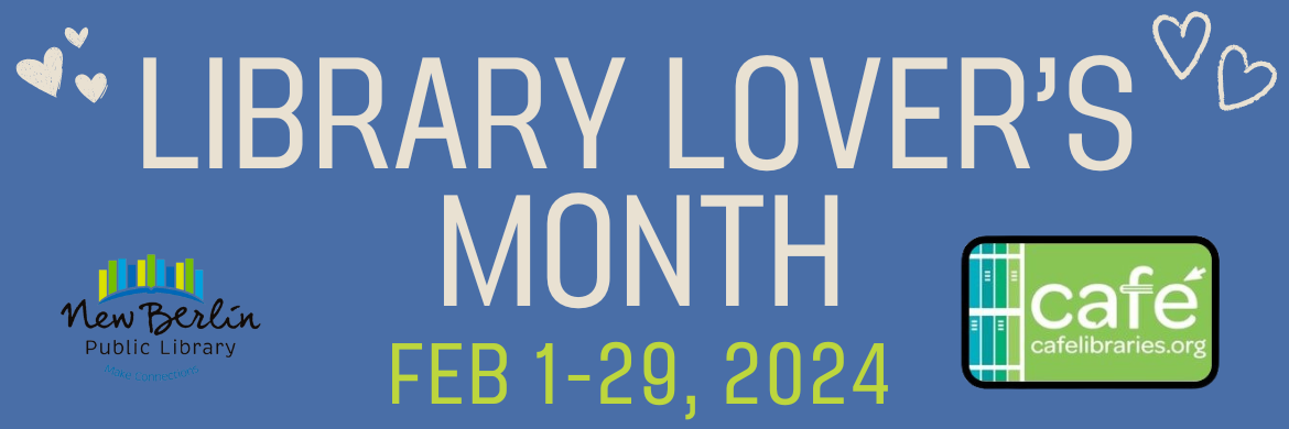 Library Lovers Month, February 1-29, 2024