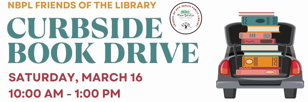 New Berlin Friends of the Library Curbside Book Drive. Saturday March 16, 10AM-1PM