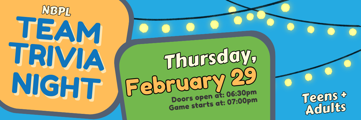 Team Trivia Night, Thursday February 29, 2024, Teens and Adults. Doors open at 6:30, Game Starts at 7PM