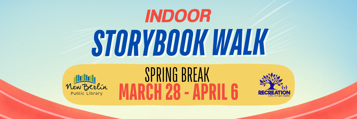 Indoor Storybook walk, spring break March 28-April 6