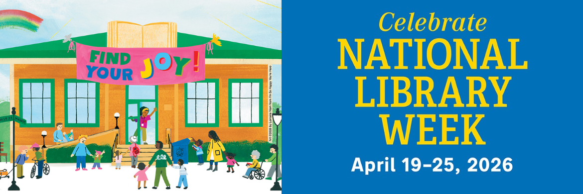 Celebrate National Library Week! April 19-25, 2026